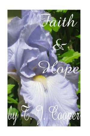 Faith and Hope de T. J. Cooper