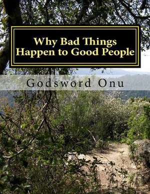 Why Bad Things Happen to Good People de Onu, Apst Godsword Godswill