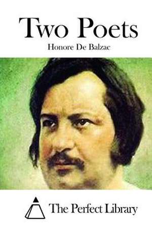 Two Poets de Honore De Balzac