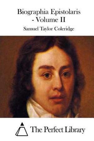 Biographia Epistolaris - Volume II de Samuel Taylor Coleridge