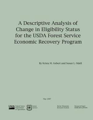 A Desciptive Analysis of Change in Eligibility Status for the USDA Forest Service Ecnomic Recovery Program de Susan L. Odell