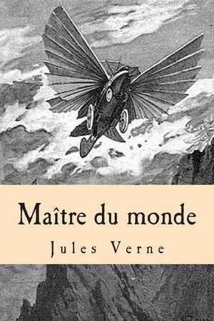 Maitre Du Monde de Verne, M. Jules