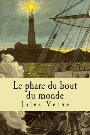 Le Phare Du Bout Du Monde de Verne, M. Jules