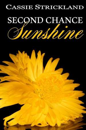 Second Chance Sunshine de Cassie Strickland