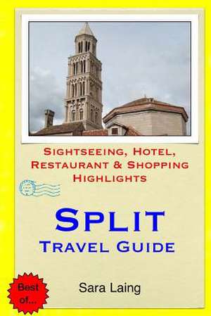 Split Travel Guide de Sara Laing