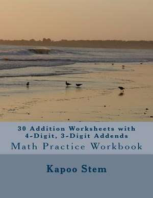 30 Addition Worksheets with 4-Digit, 3-Digit Addends de Kapoo Stem