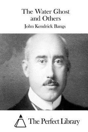 The Water Ghost and Others de John Kendrick Bangs