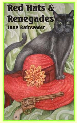 Red Hats & Renegades de Jane Rainwater