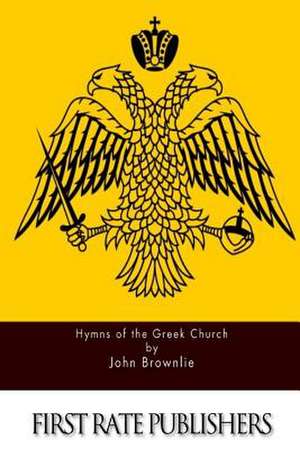 Hymns of the Greek Church de John Brownlie