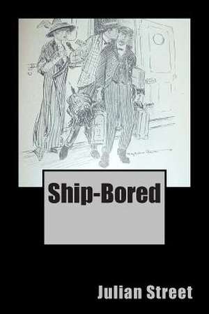Ship-Bored de MR Julian Street