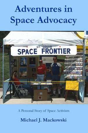 Adventures in Space Advocacy de Michael J. Mackowski