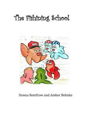 The Fishining School de Donna Rentfrow