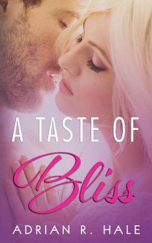 A Taste of Bliss de Adrian R. Hale