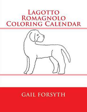 Lagotto Romagnolo Coloring Calendar de Gail Forsyth