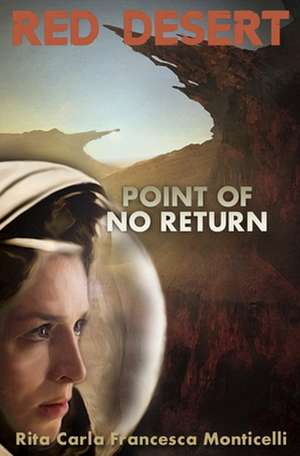 Red Desert - Point of No Return de Rita Carla Francesca Monticelli