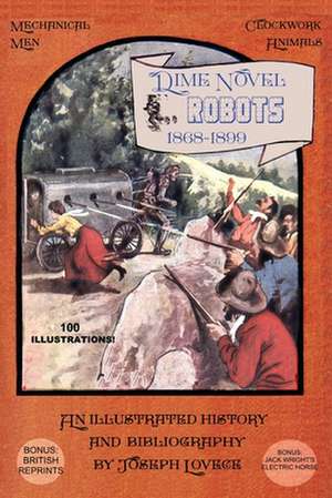 Dime Novel Robots 1868-1899 de Joseph a. Lovece