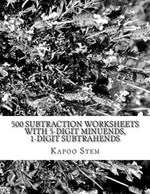 500 Subtraction Worksheets with 5-Digit Minuends, 1-Digit Subtrahends de Kapoo Stem