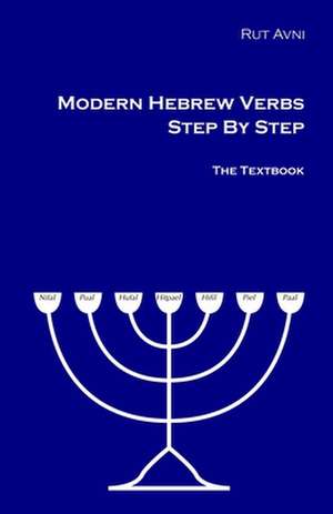 Modern Hebrew Verbs Step by Step de Rut Avni