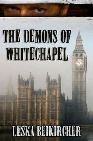 The Demons of Whitechapel de Leska Beikircher