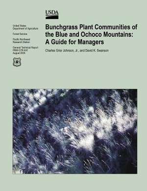 Bunchgrass Plant Communities of the Blue and Ochoco Mountains de United States Department of Agriculture