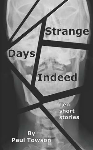 Strange Days Indeed de Paul Towson