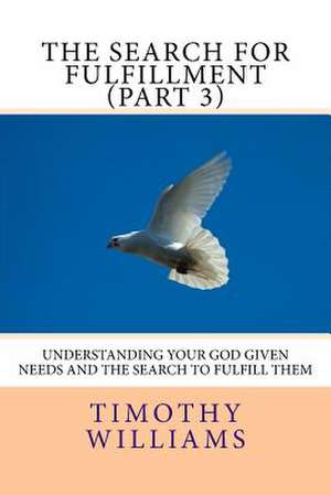 The Search for Fulfillment (Part 3) de Timothy Williams