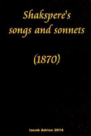 Shakspere's Songs and Sonnets (1870) de Iacob Adrian