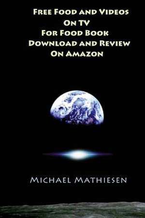 Free Food and Videos on TV for Food Book Download and a Review on Amazon de Michael Mathiesen