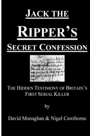 Jack the Ripper's Secret Confession de Nigel Cawthorne