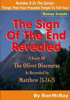 The Sign of the End Revealed de Ron McRay