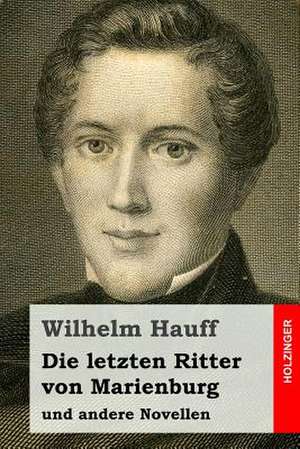 Die Letzten Ritter Von Marienburg de Wilhelm Hauff