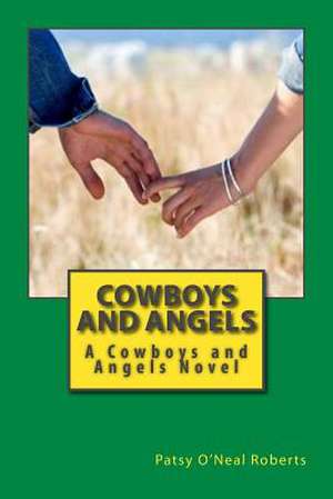 Cowboys and Angels de Patsy O'Neal Roberts