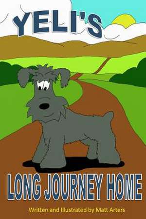 Yeli's Long Journey Home de Matt Arters