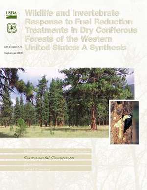 Wildlife and Invertebrate Response to Fuel Reduction Treatments in Dry Coniferous Forests of the Western United States de United States Department of Agriculture