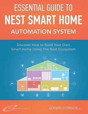 Nest Smart Home Automation System Handbook de MR Gerard O'Driscoll