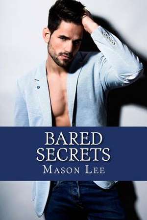 Bared Secrets de Mason Lee