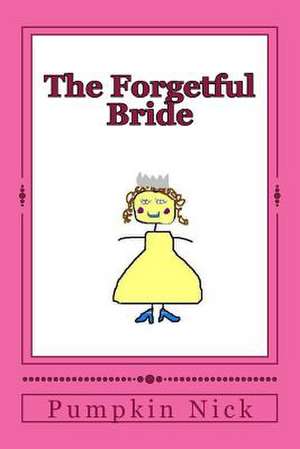 The Forgetful Bride de Pumpkin Nick