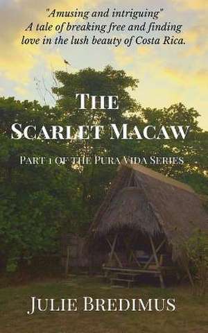 The Scarlet Macaw de Julie Bredimus