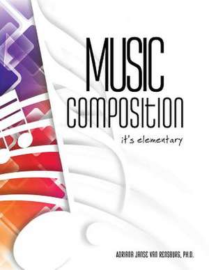 Music Composition - It's Elementary de Dr Adriana Janse Van Rensburg