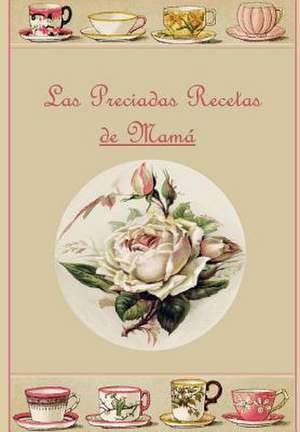 Las Preciadas Recetas de Mama de Floral Journals