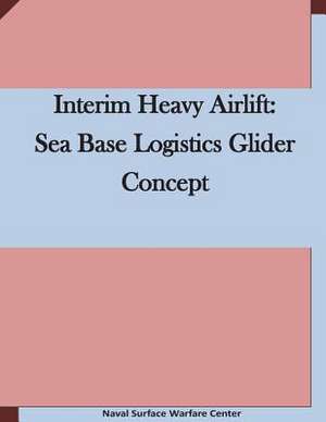 Interim Heavy Airlift de Naval Surface Warfare Center