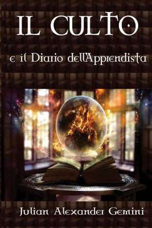 Il Culto E Il Diario Dell'apprendista de Julian Alexander Gemini