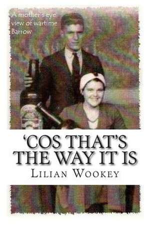 'Cos That's the Way It Is de Mrs Lilian Wookey