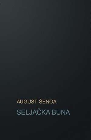 Seljacka Buna de August Senoa