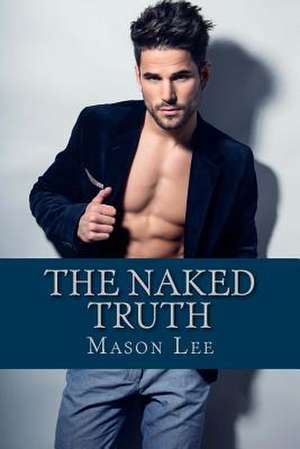 The Naked Truth de Mason Lee