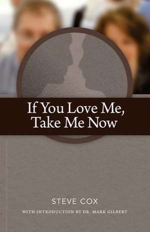 If You Love Me, Take Me Now de Steve Cox