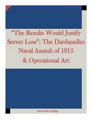 The Results Would Justify Server Loss de Naval War College