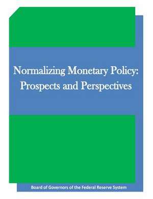 Normalizing Monetary Policy de Board of Governors of the Federal Reserv