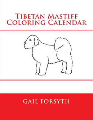 Tibetan Mastiff Coloring Calendar de Gail Forsyth