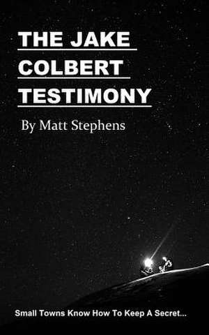 The Jake Colbert Testimony de Matt Stephens